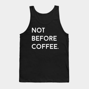 Not Before Coffee Tank Top